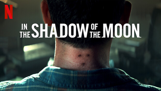 In The Shadow Of The Moon Explication In the Shadow of the Moon (2019) - Netflix | Flixable